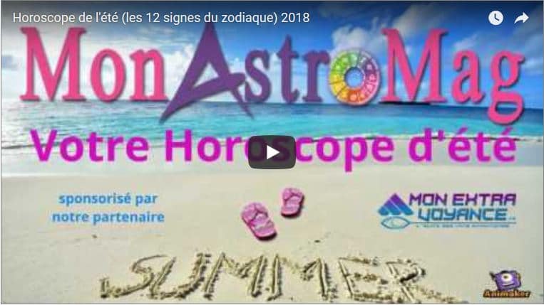 Astro-Sun Votre horoscope l’été 2018 vidéo