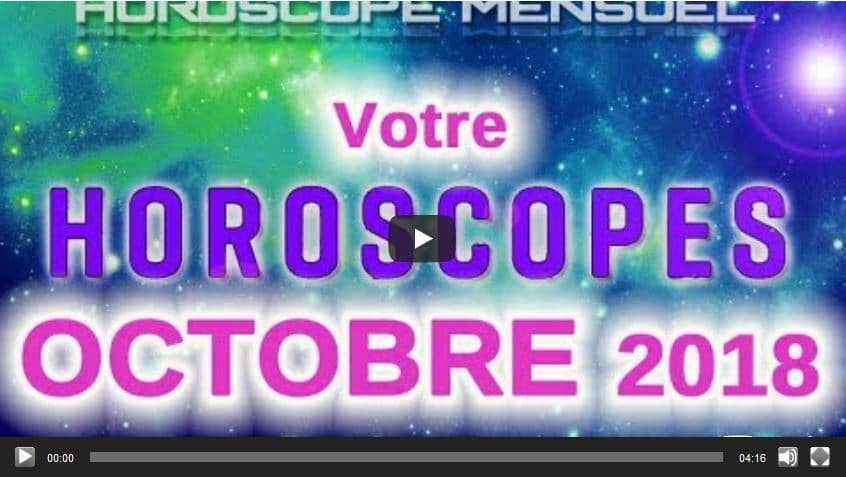 Vidéo Horoscope mois d’Octobre 2018
